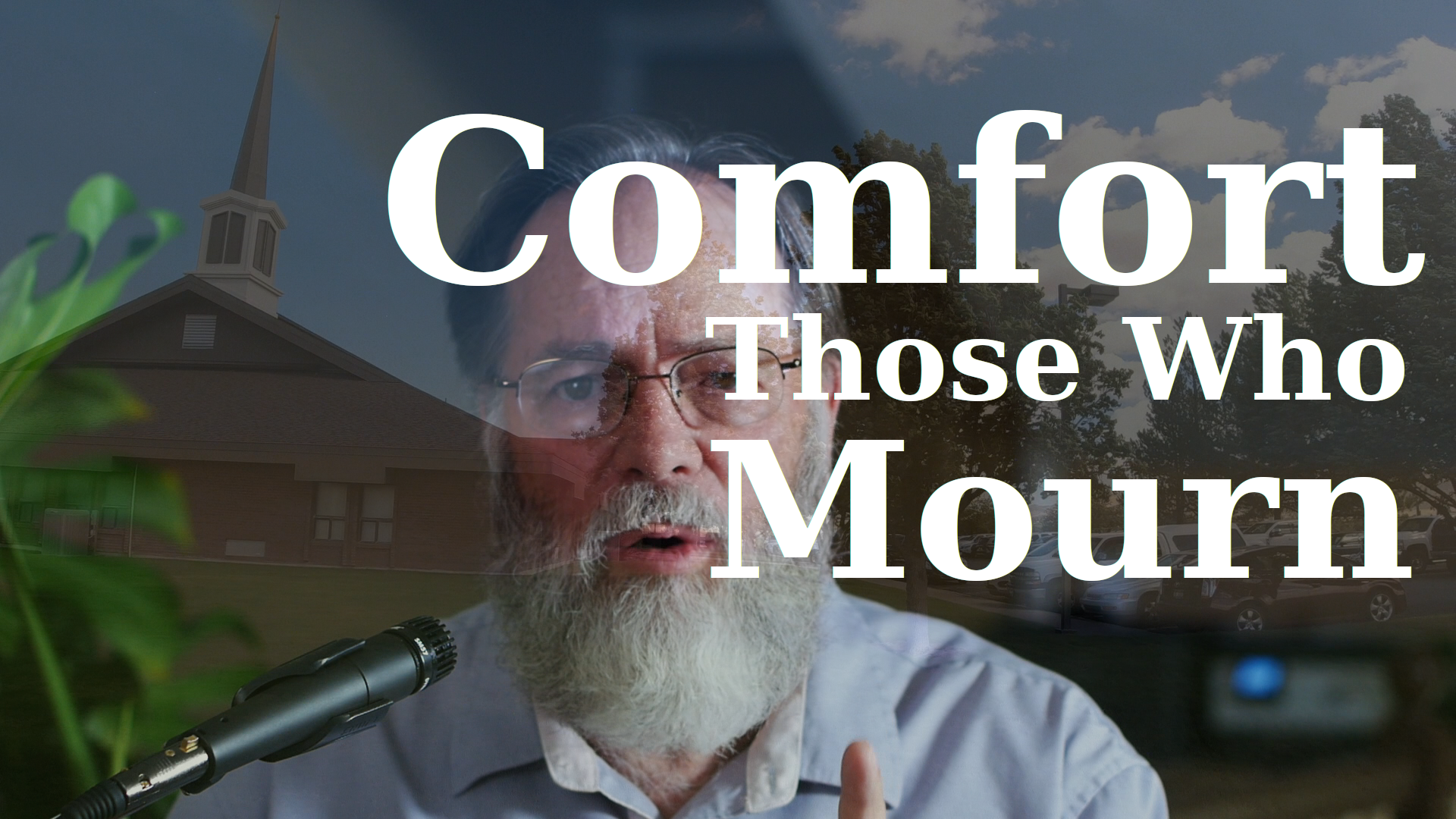 Comfort Those Who Mourn